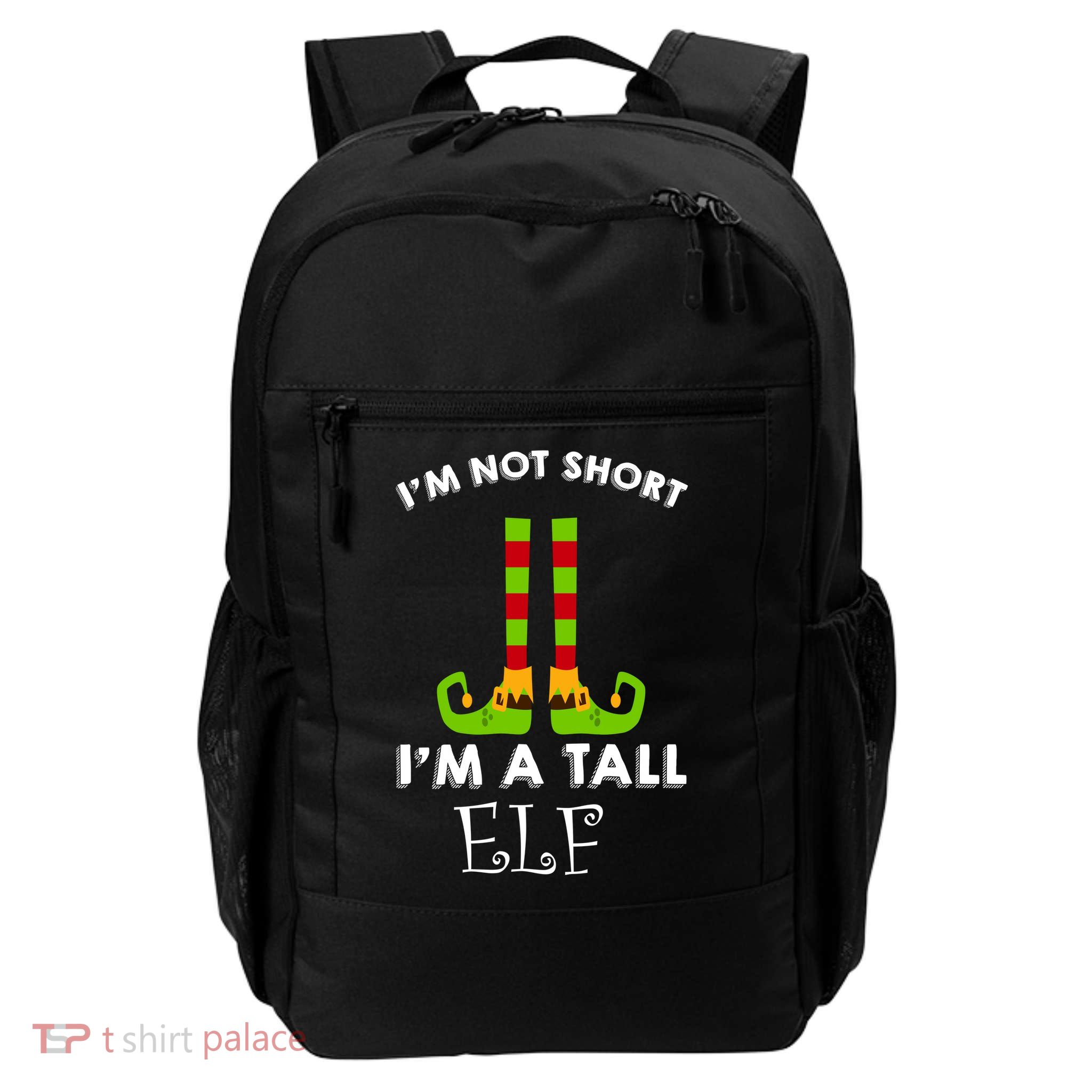 I'm Not Short I'm A Tall Elf Backpack