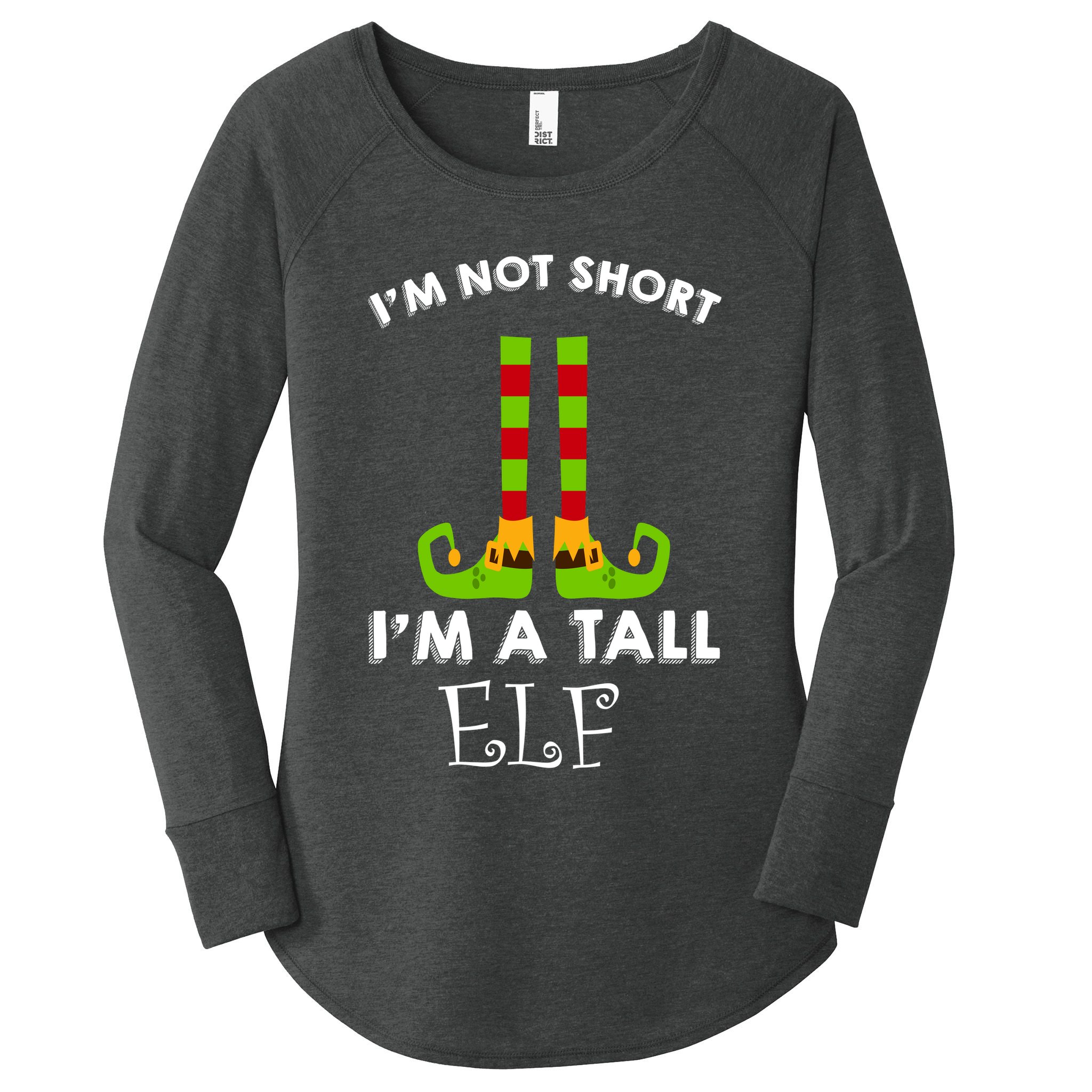 I'm Not Short I'm A Tall Elf Women's Perfect Tri Tunic Long Sleeve Shirt