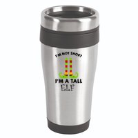 I'm Not Short I'm A Tall Elf 16oz Travel Tumbler