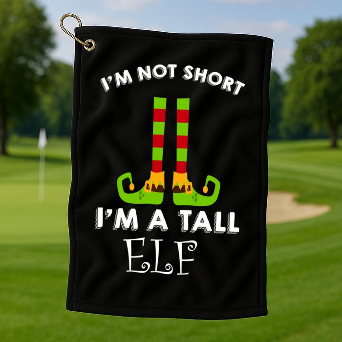 I'm Not Short I'm A Tall Elf Golf Towel