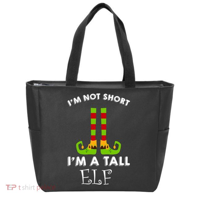 I'm Not Short I'm A Tall Elf Zip Tote Bag