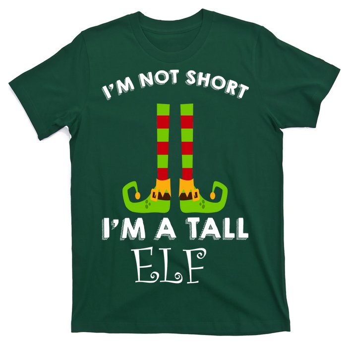 I'm Not Short I'm A Tall Elf T-Shirt