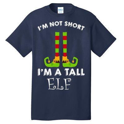 I'm Not Short I'm A Tall Elf Tall T-Shirt