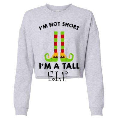 I'm Not Short I'm A Tall Elf Cropped Pullover Crew