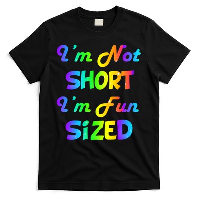 I'm Not Short I'm Fun Sized T-Shirt