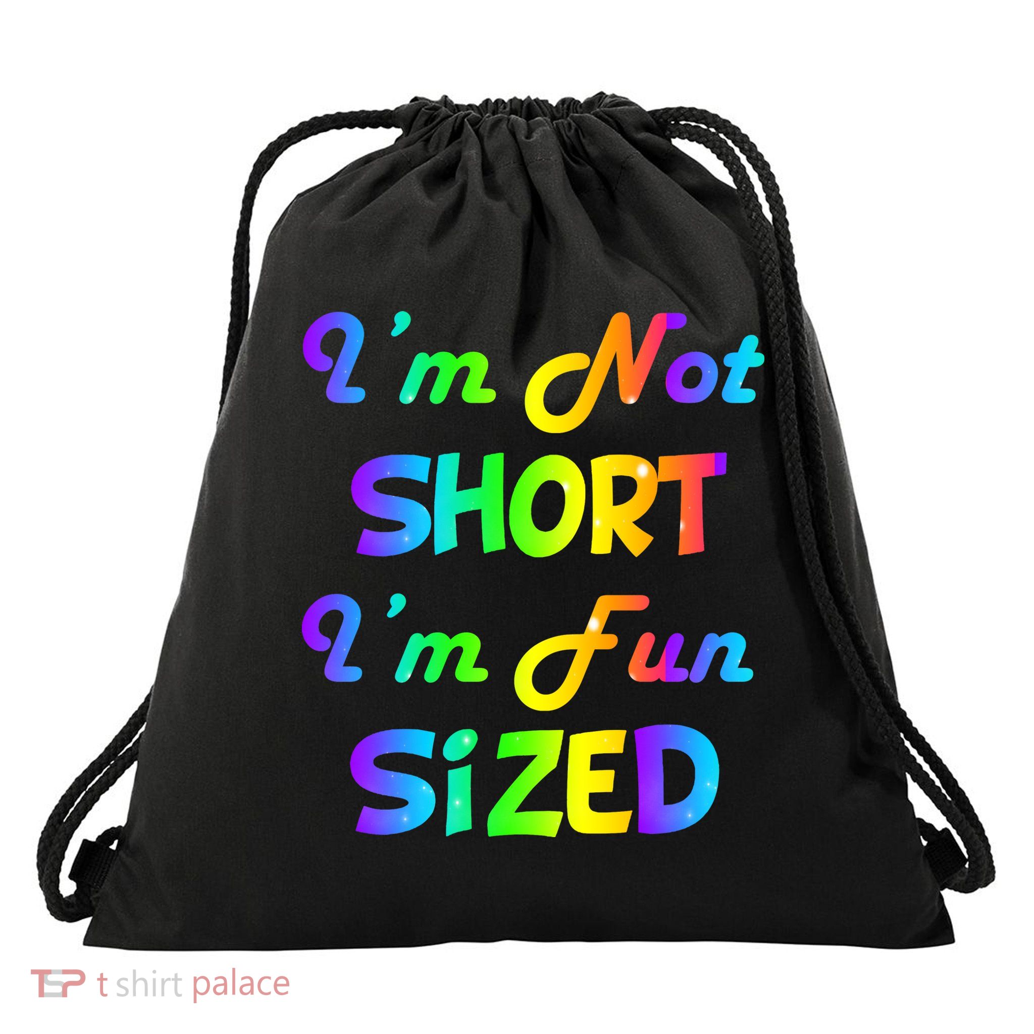 I'm Not Short I'm Fun Sized Drawstring Bag
