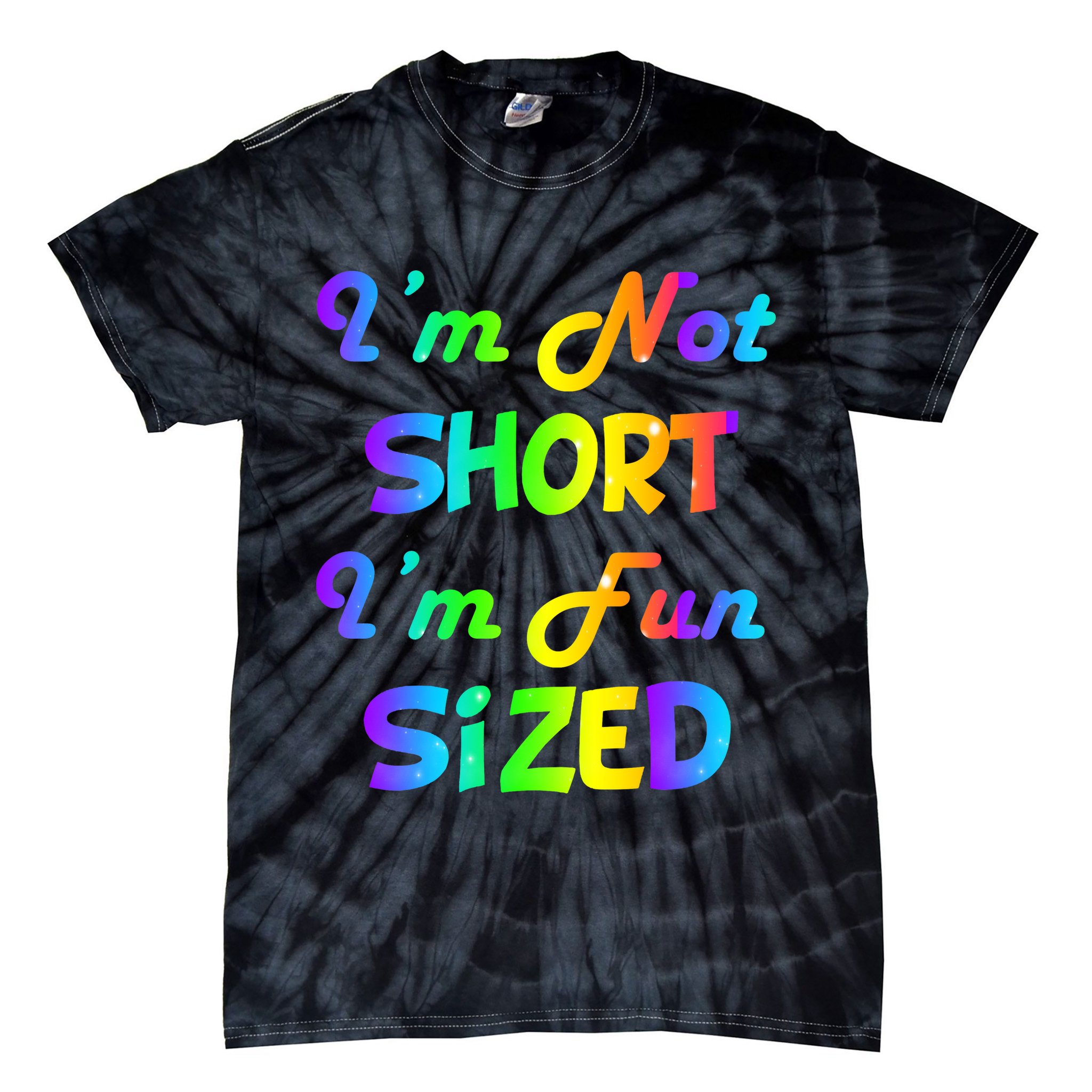I'm Not Short I'm Fun Sized Tie-Dye T-Shirt