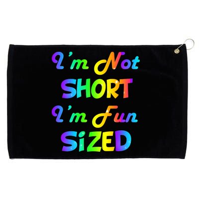 I'm Not Short I'm Fun Sized Grommeted Golf Towel