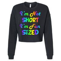 I'm Not Short I'm Fun Sized Cropped Pullover Crew