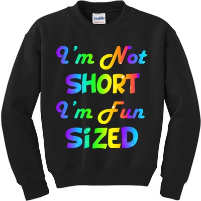 I'm Not Short I'm Fun Sized Kids Sweatshirt