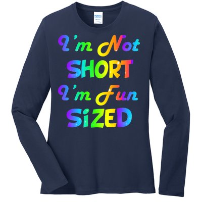 I'm Not Short I'm Fun Sized Ladies Long Sleeve Shirt