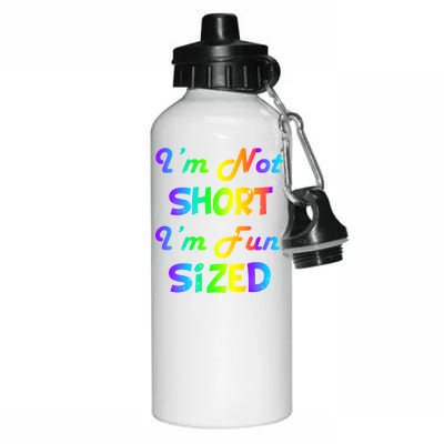 I'm Not Short I'm Fun Sized Aluminum Water Bottle