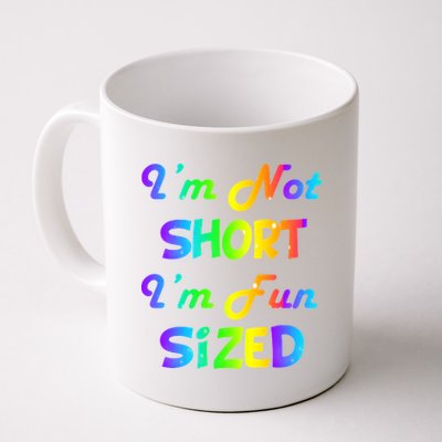 I'm Not Short I'm Fun Sized Coffee Mug