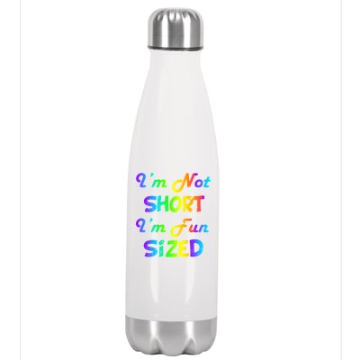 I'm Not Short I'm Fun Sized Stainless Steel Insulated Water Bottle