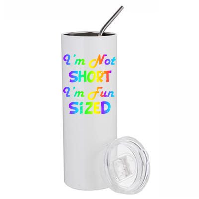 I'm Not Short I'm Fun Sized Stainless Steel Tumbler