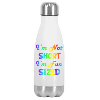 I'm Not Short I'm Fun Sized Stainless Steel Insulated Water Bottle