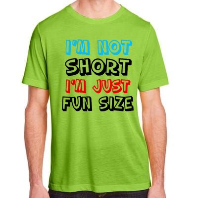 I'm Not Short I'm Just Fun Size Adult ChromaSoft Performance T-Shirt