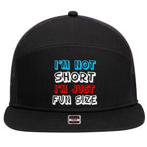 I'm Not Short I'm Just Fun Size 7 Panel Mesh Trucker Snapback Hat