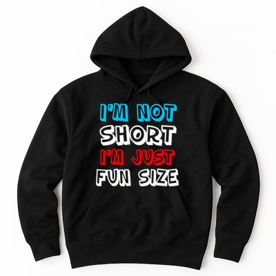 I'm Not Short I'm Just Fun Size Hoodie