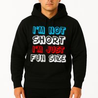 I'm Not Short I'm Just Fun Size Hoodie