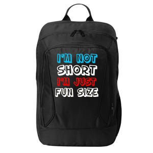 I'm Not Short I'm Just Fun Size City Backpack