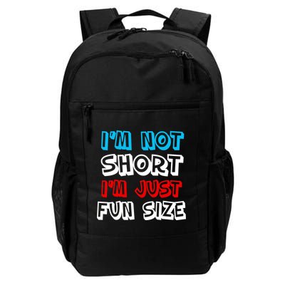 I'm Not Short I'm Just Fun Size Backpack