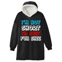 I'm Not Short I'm Just Fun Size Hooded Wearable Blanket