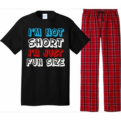 I'm Not Short I'm Just Fun Size Pajama Set