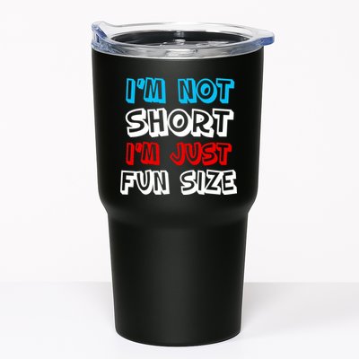 I'm Not Short I'm Just Fun Size Tumbler