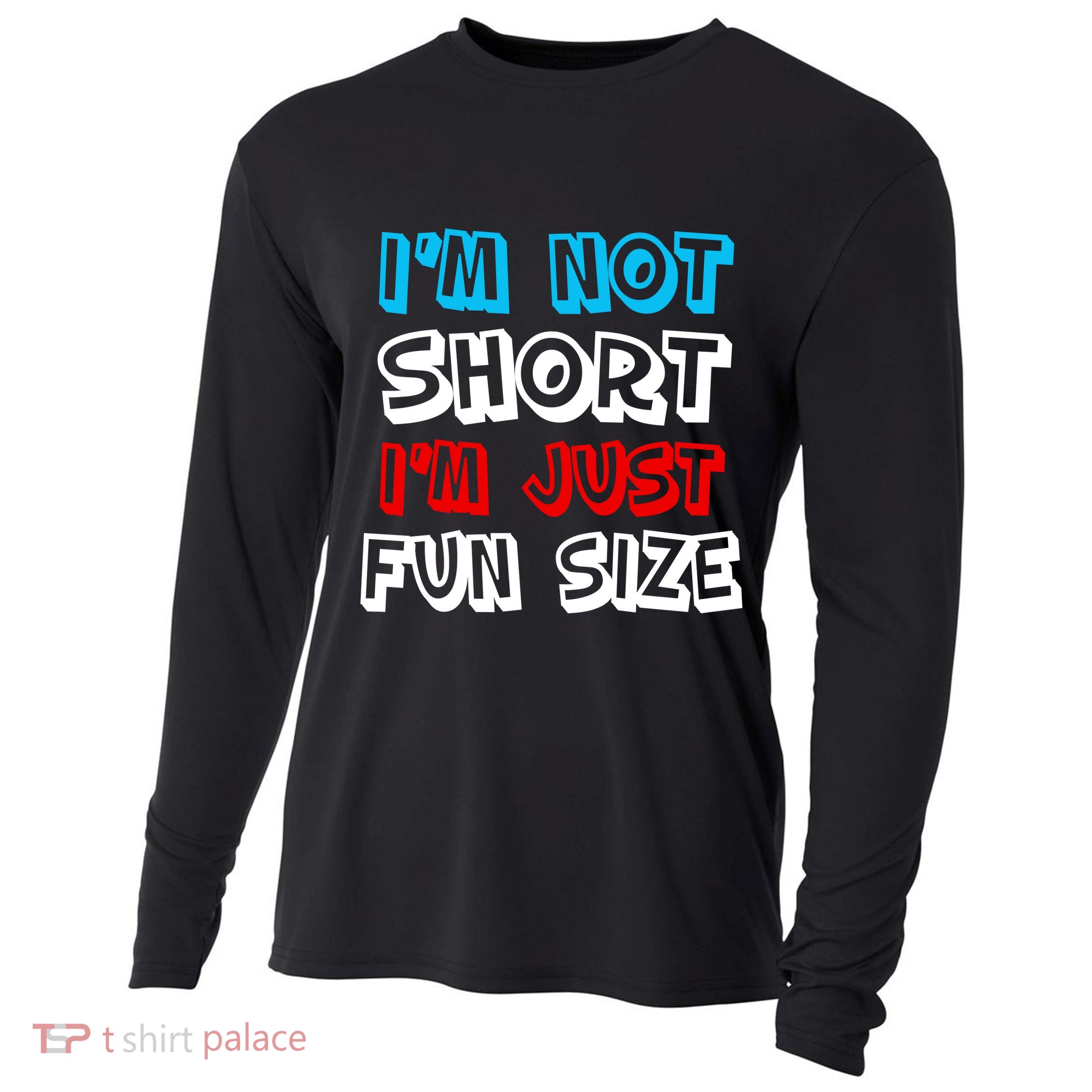 I'm Not Short I'm Just Fun Size Cooling Performance Long Sleeve Crew