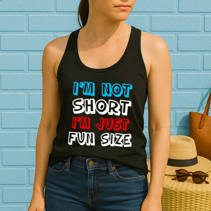 I'm Not Short I'm Just Fun Size Womens Tank Top