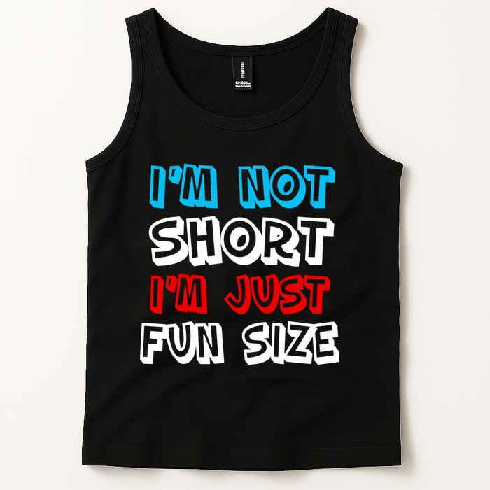 I'm Not Short I'm Just Fun Size Tank Top