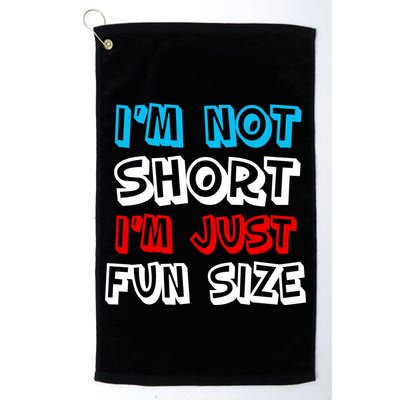 I'm Not Short I'm Just Fun Size Golf Towel