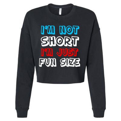 I'm Not Short I'm Just Fun Size Cropped Pullover Crew