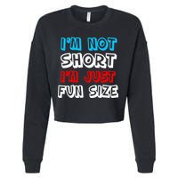 I'm Not Short I'm Just Fun Size Cropped Pullover Crew