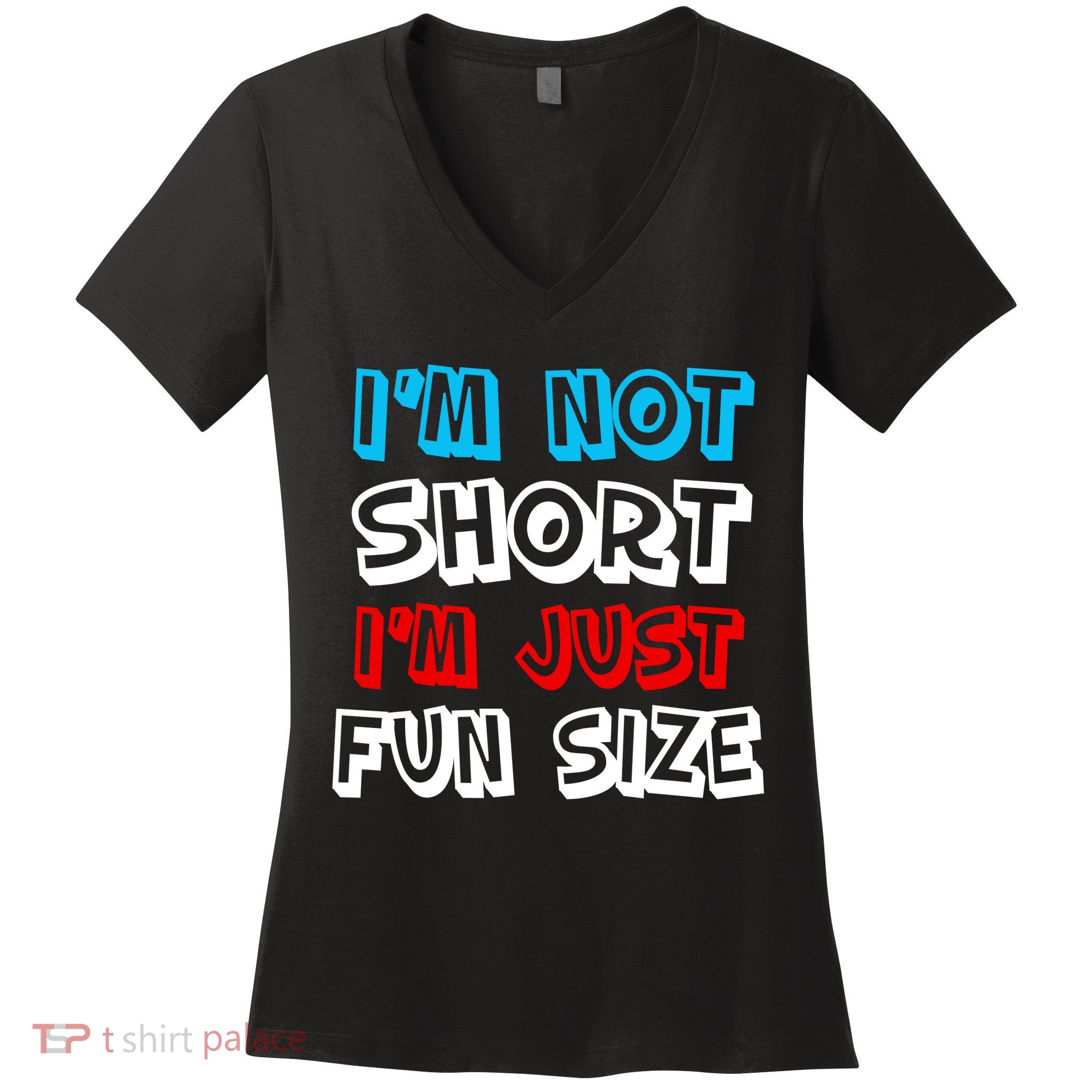 I'm Not Short I'm Just Fun Size Women's V-Neck T-Shirt