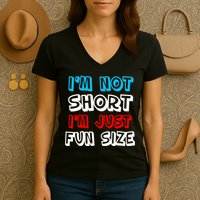 I'm Not Short I'm Just Fun Size Women's V-Neck T-Shirt