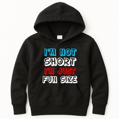 I'm Not Short I'm Just Fun Size Kids Hoodie