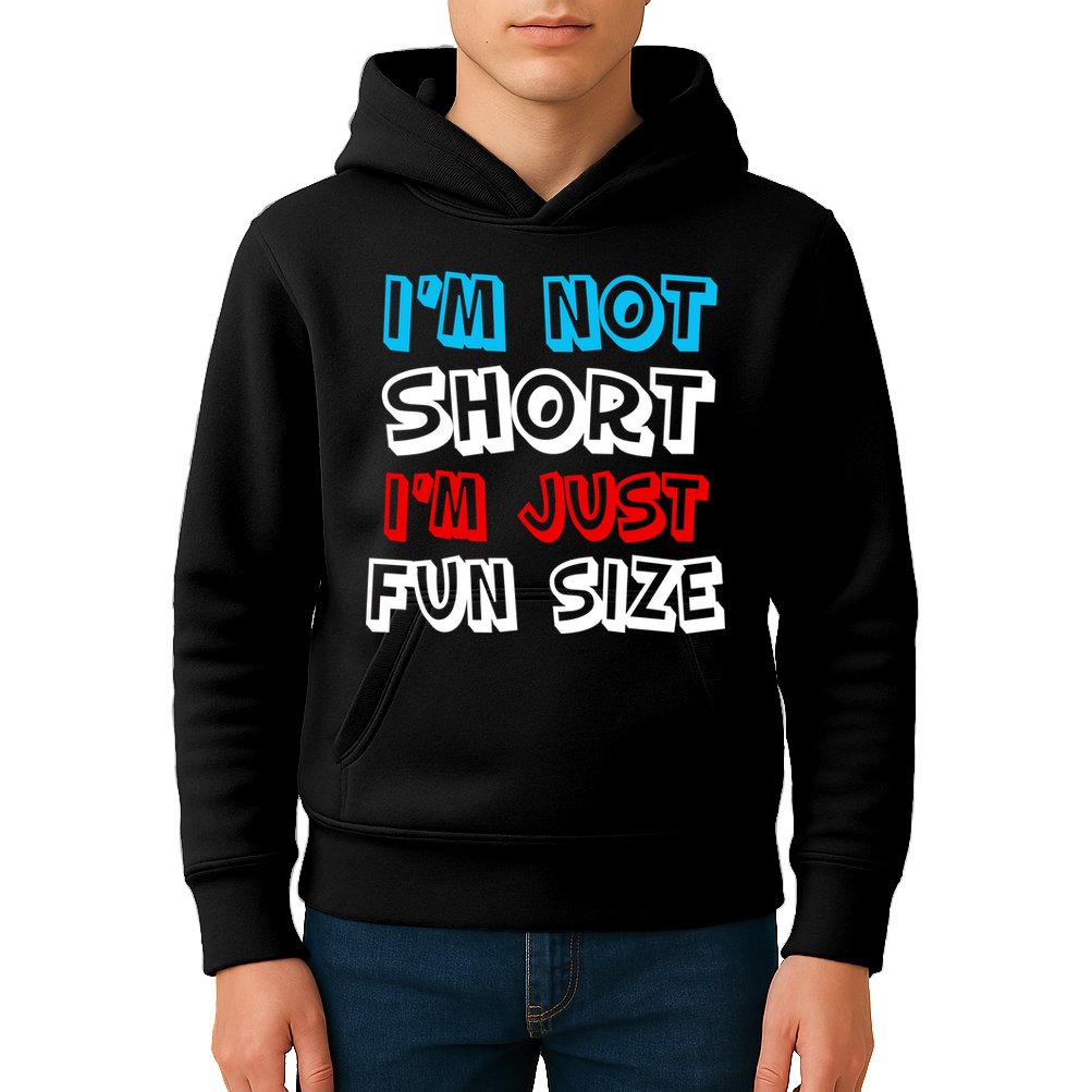 I'm Not Short I'm Just Fun Size Kids Hoodie