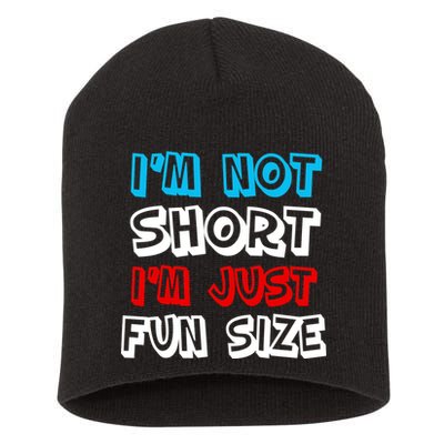 I'm Not Short I'm Just Fun Size Short Acrylic Beanie