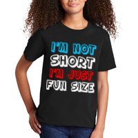 I'm Not Short I'm Just Fun Size Kids T-Shirt