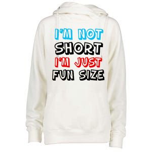 I'm Not Short I'm Just Fun Size Womens Funnel Neck Pullover Hood