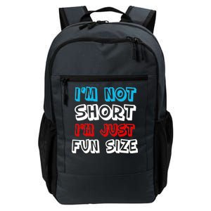 I'm Not Short I'm Just Fun Size Daily Commute Backpack