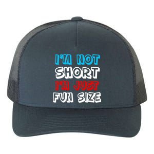 I'm Not Short I'm Just Fun Size Yupoong Adult 5-Panel Trucker Hat