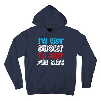 I'm Not Short I'm Just Fun Size Hoodie