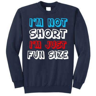 I'm Not Short I'm Just Fun Size Sweatshirt