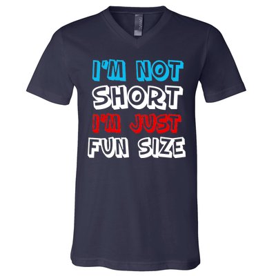 I'm Not Short I'm Just Fun Size V-Neck T-Shirt