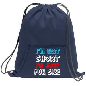 I'm Not Short I'm Just Fun Size Sweatshirt Cinch Pack Bag