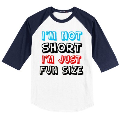 I'm Not Short I'm Just Fun Size Baseball Sleeve Shirt