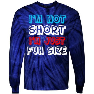 I'm Not Short I'm Just Fun Size Tie-Dye Long Sleeve Shirt